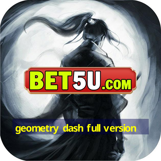 geometry dash full version